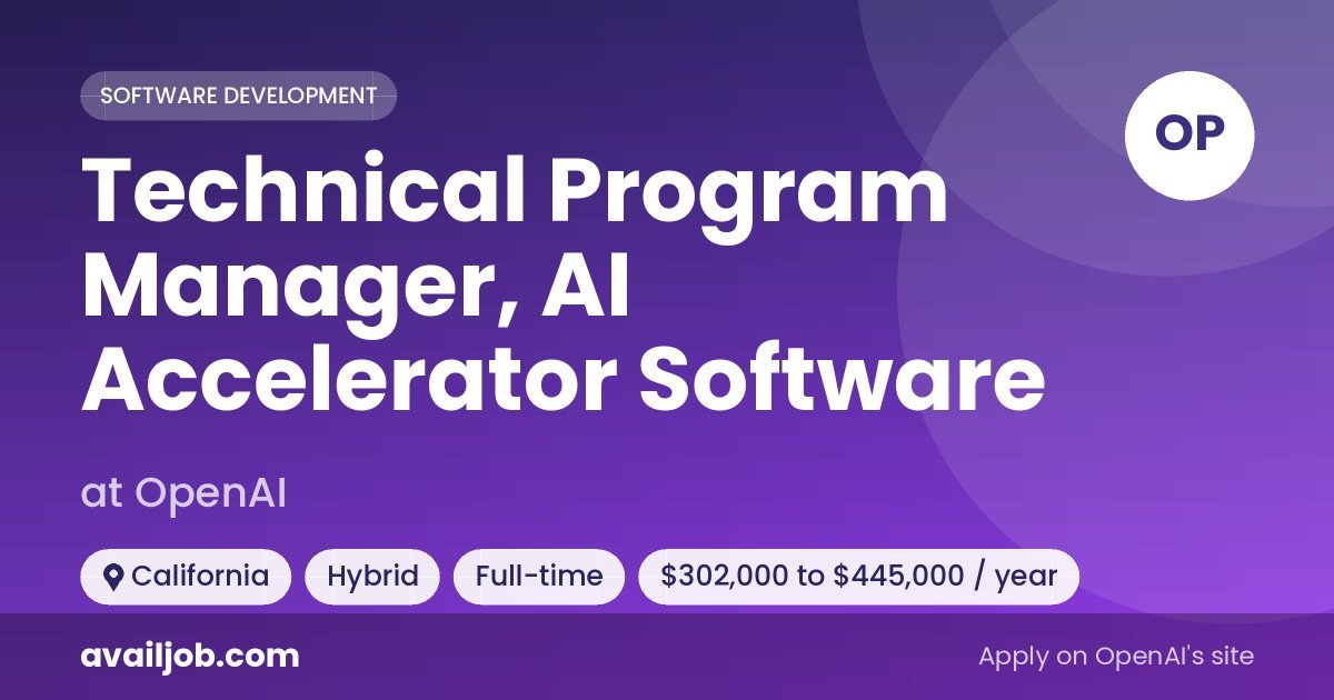 Technical Program Manager, AI Accelerator Software job at OpenAI in California