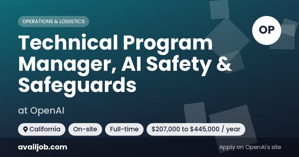 Technical Program Manager, AI Safety & Safeguards job at OpenAI in California