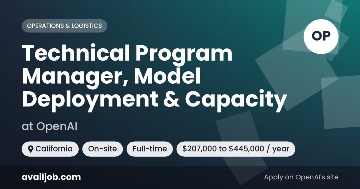 Technical Program Manager, Model Deployment & Capacity job at OpenAI in California