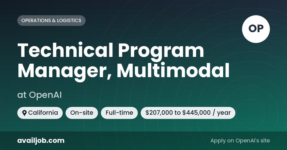 Technical Program Manager, Multimodal job at OpenAI in California