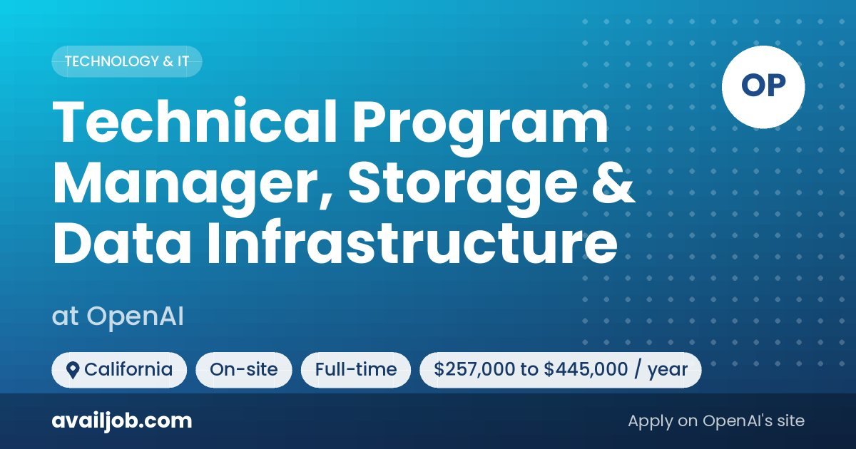 Technical Program Manager, Storage & Data Infrastructure job at OpenAI in California
