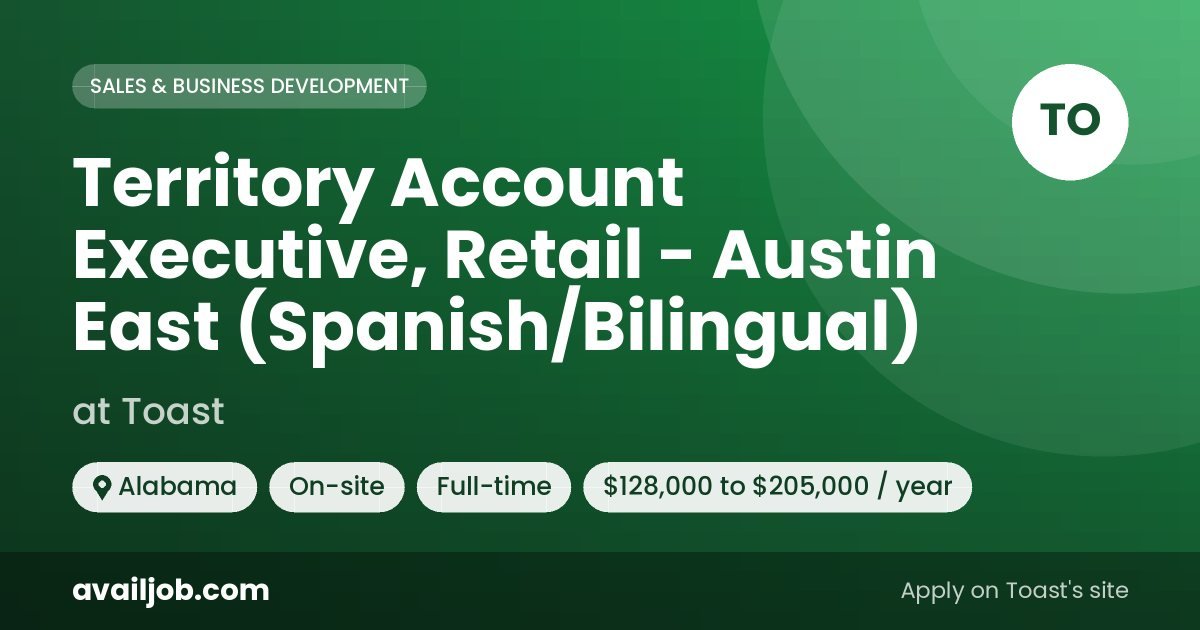 Territory Account Executive, Retail - Austin East (Spanish/Bilingual) job at Toast in Alabama