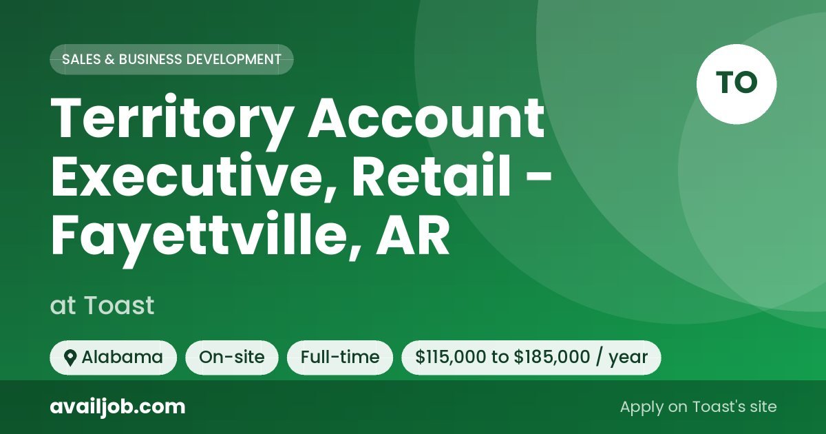 Territory Account Executive, Retail - Fayettville, AR job at Toast in Alabama