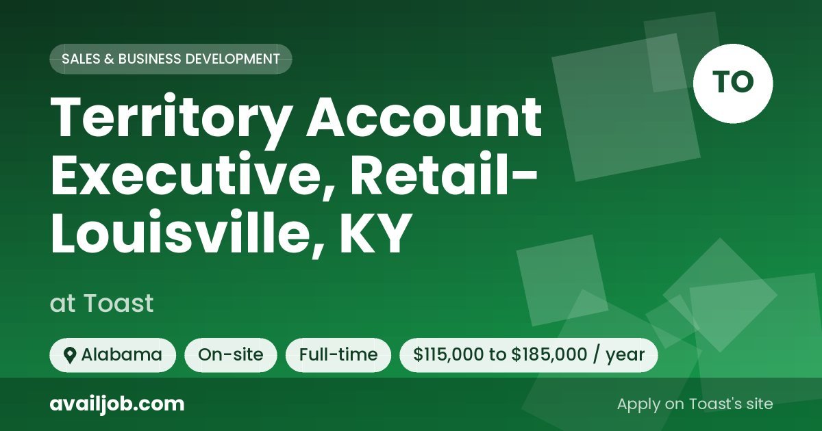 Territory Account Executive, Retail- Louisville, KY job at Toast in Alabama