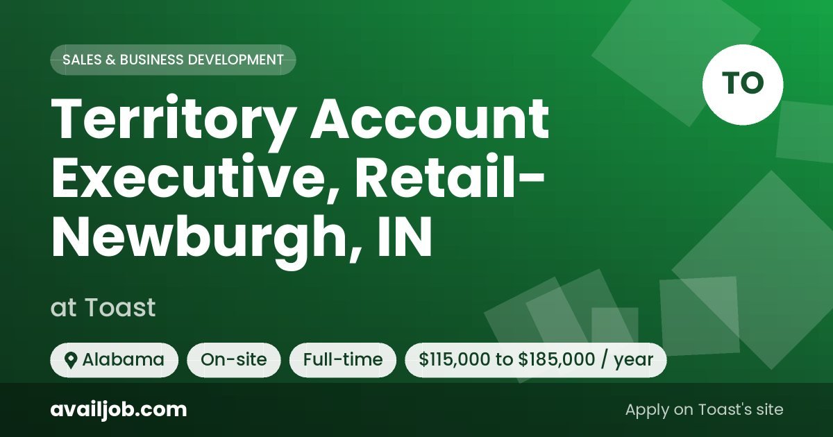 Territory Account Executive, Retail- Newburgh, IN job at Toast in Alabama