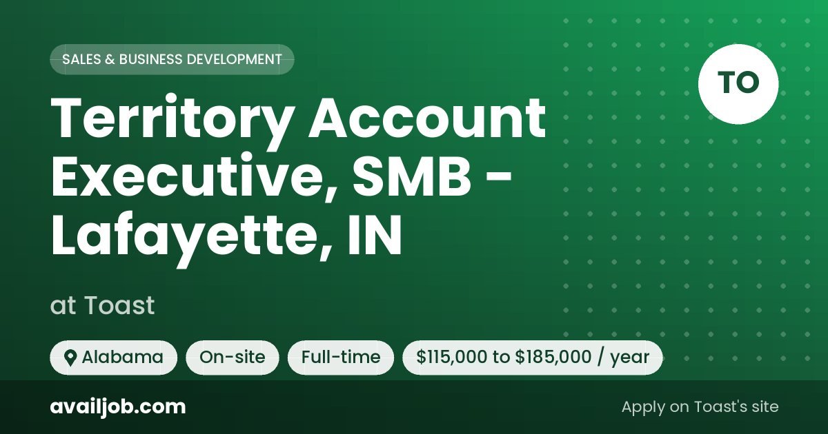 Territory Account Executive, SMB - Lafayette, IN job at Toast in Alabama