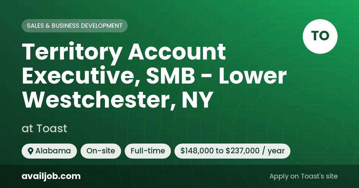 Territory Account Executive, SMB - Lower Westchester, NY job at Toast in Alabama