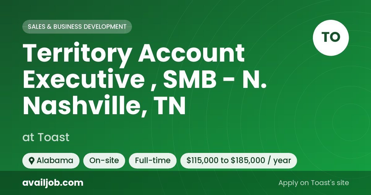 Territory Account Executive , SMB - N. Nashville, TN job at Toast in Alabama