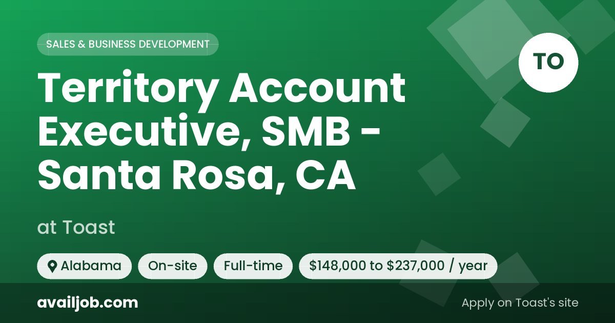 Territory Account Executive, SMB - Santa Rosa, CA job at Toast in Alabama