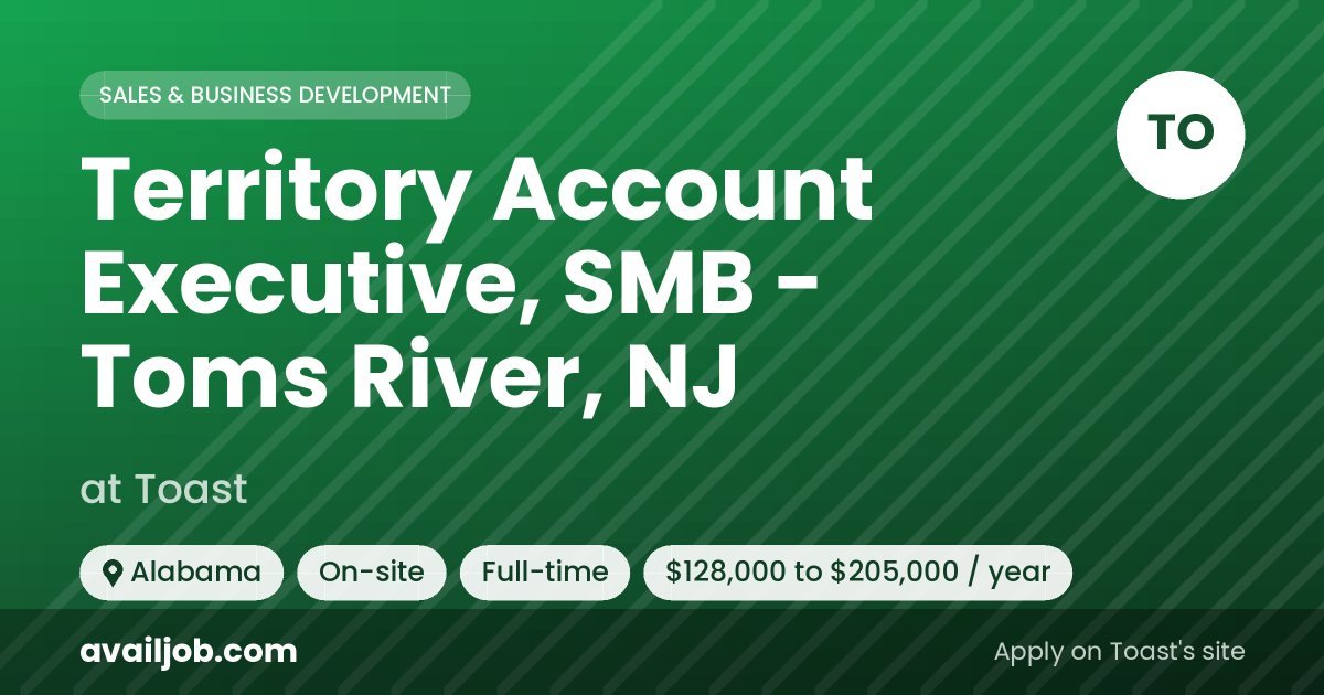 Territory Account Executive, SMB - Toms River, NJ job at Toast in Alabama