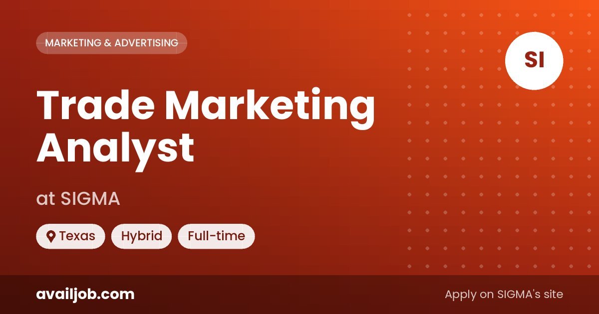 Trade Marketing Analyst job at SIGMA in Texas