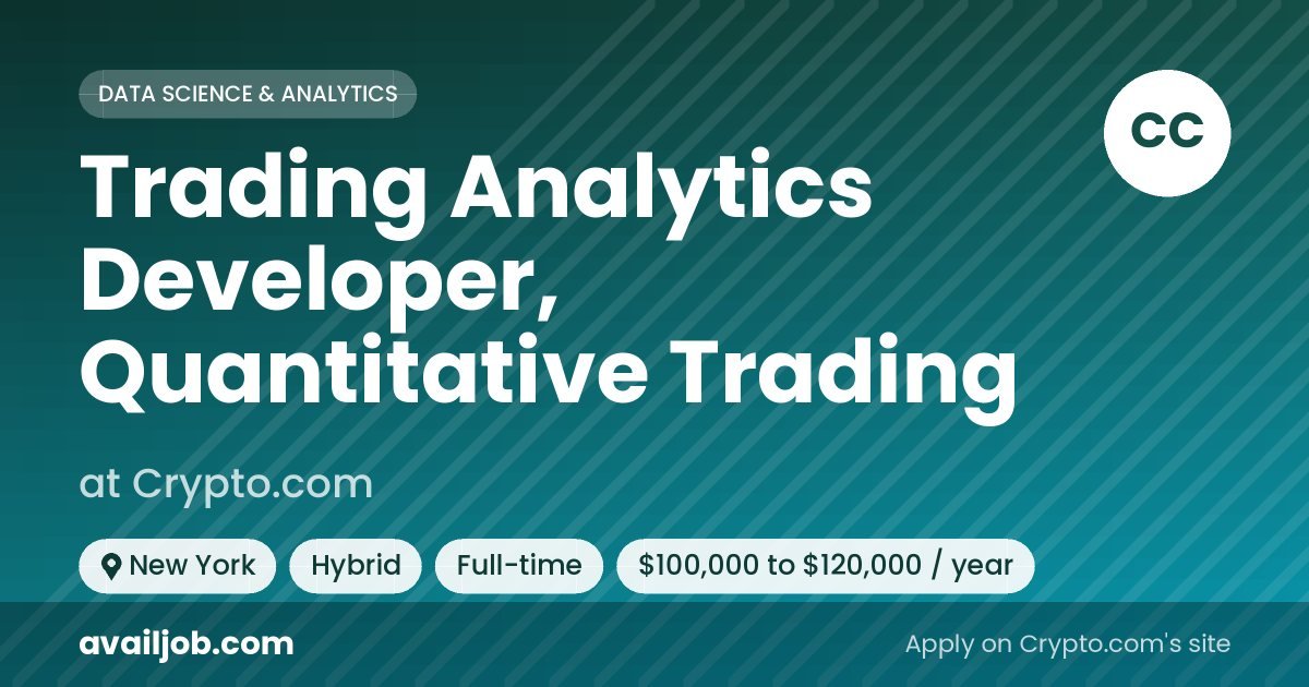 Trading Analytics Developer, Quantitative Trading job at Crypto.com in New York