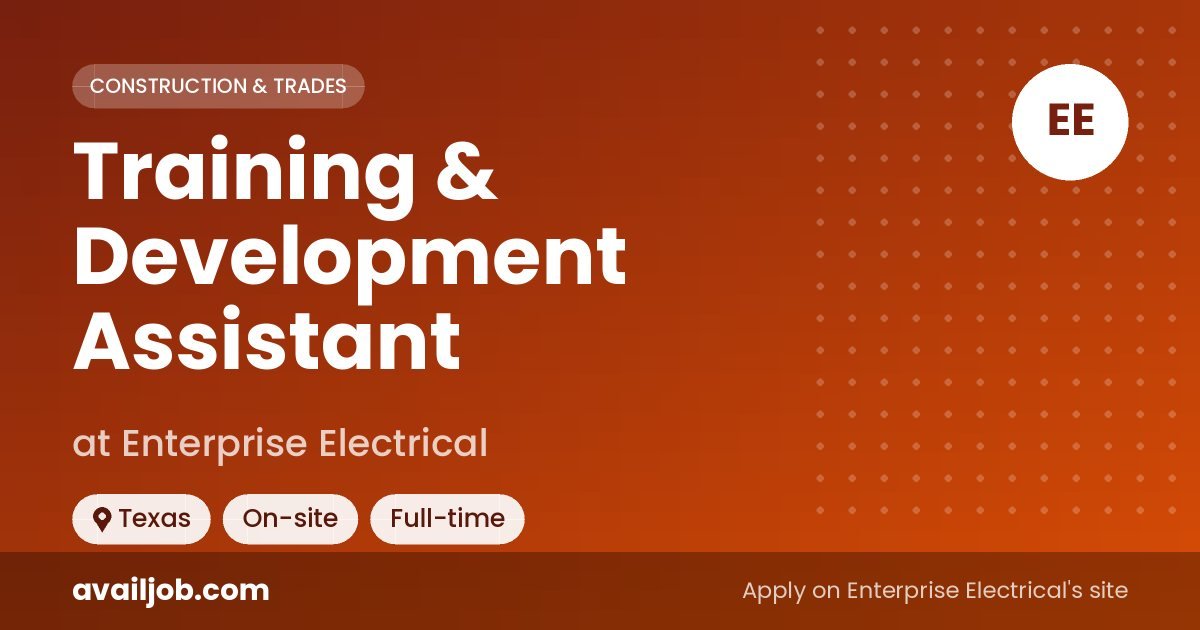 Training & Development Assistant job at Enterprise Electrical in Texas