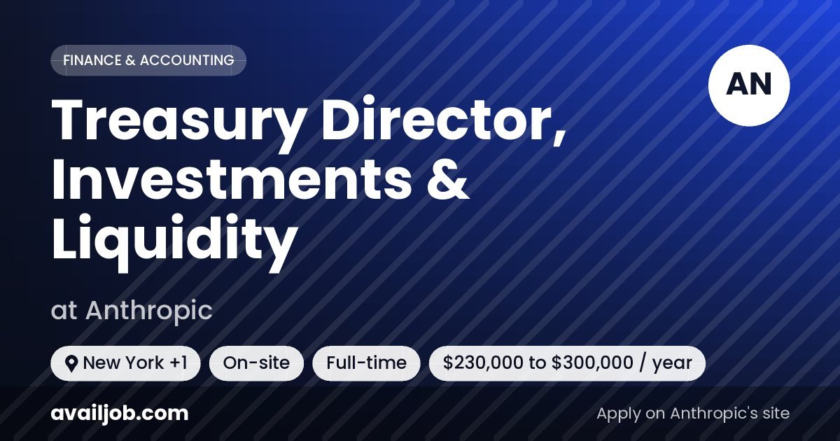 Treasury Director, Investments & Liquidity job at Anthropic in New York