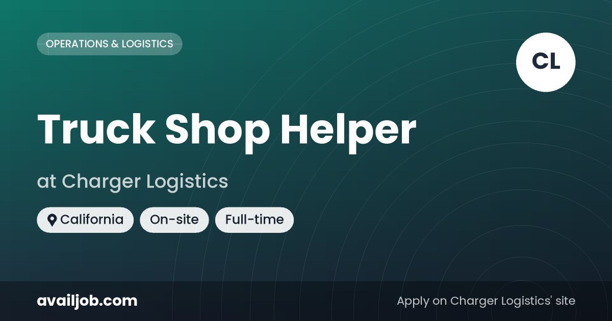 Truck Shop Helper job at Charger Logistics in California