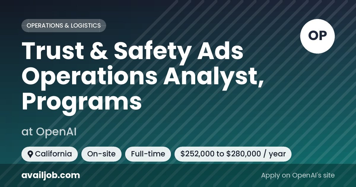 Trust & Safety Ads Operations Analyst, Programs job at OpenAI in California