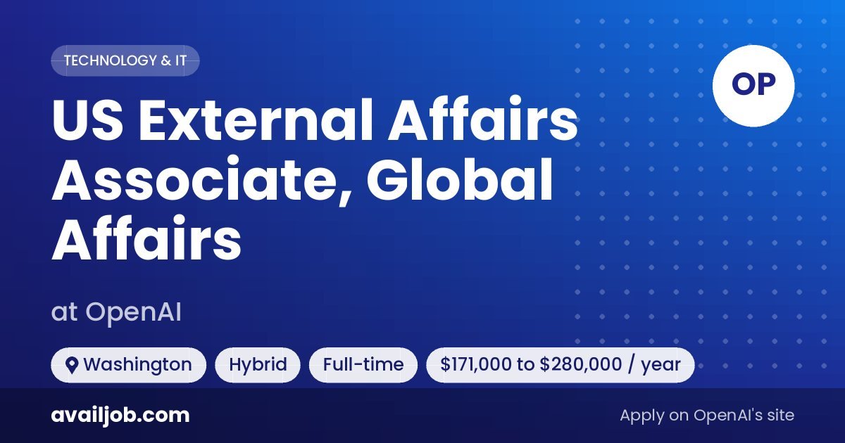 US External Affairs Associate, Global Affairs job at OpenAI in Washington