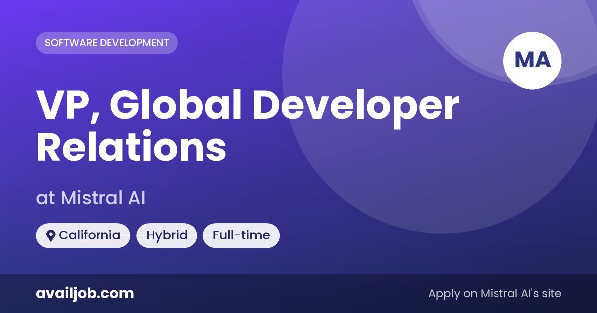 VP, Global Developer Relations job at Mistral AI in California