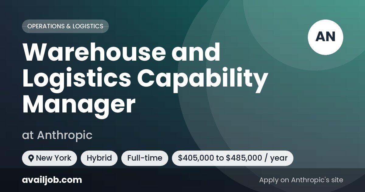 Warehouse and Logistics Capability Manager job at Anthropic in New York