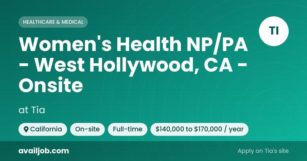 Women's Health NP/PA - West Hollywood, CA - Onsite job at Tia in California