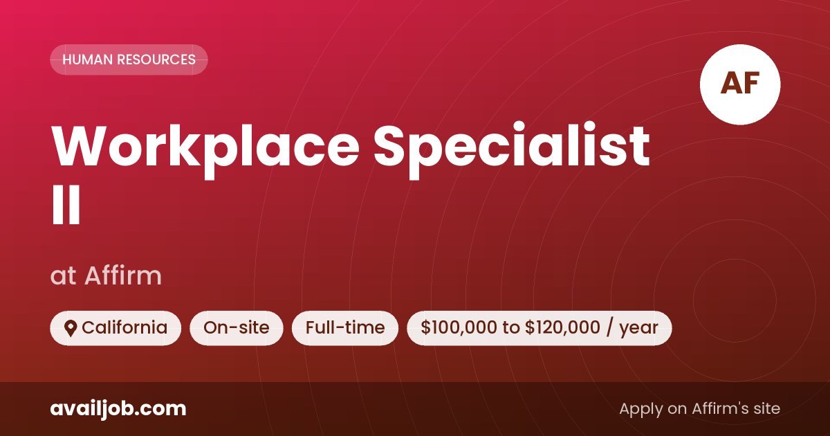 Workplace Specialist II job at Affirm in California
